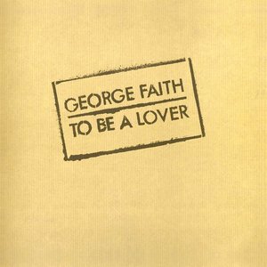 George Faith - To Be A Lover [USAGÉ]