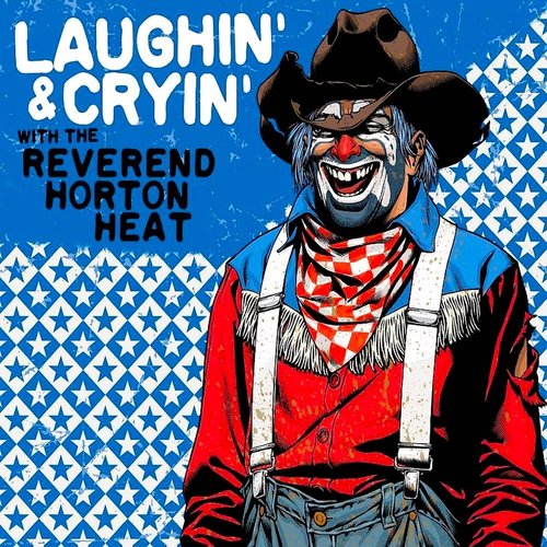 Reverend Horton Heat - Laughin’ & Cryin’ With The Reverend Horton Heat (Limited Edition - Translucent Red Vinyl) [NEUF]