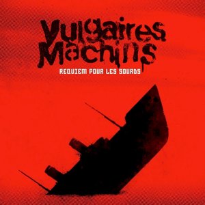 Vulgaires Machins - Requiem Pour Les Sourds  [NEW]
