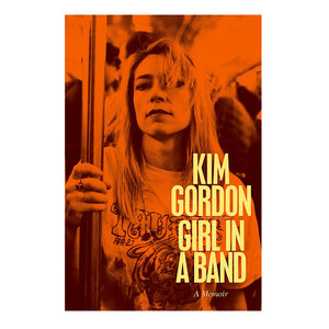 Girl in a Band: A Memoir (Kim Gordon) [NEW]