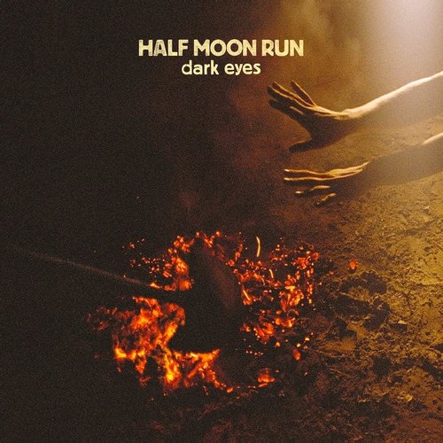 Half Moon Run - Dark Eyes  [USED]