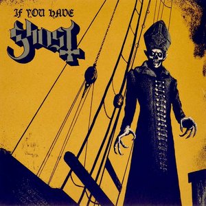 Ghost - If You Have Ghost (Misprint) [USED]