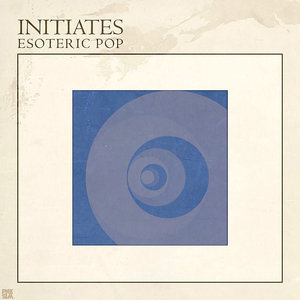 Initiates - Esoteric Pop  [NEW]