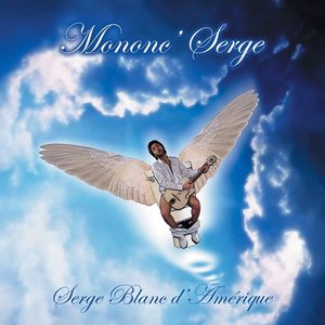 Mononc' Serge - Serge Blanc D'Amérique  [NEW]