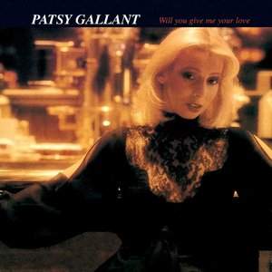 Patsy Gallant - Will You Give Me Your Love  [USAGÉ]