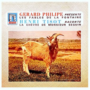 Gérard Philipe, Henri Tisot - Gérard Philipe Présente les Fables de La fontaine / Henri Tisot raconte la chèvre de Monsieur Seguin  [USED]