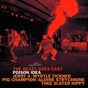 Poison Idea - The Beast Goes East (Limited Edition) [NEW]