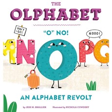 HATCHETTE BOOK GROUP OLPHABET: "O" NO! AN ALPHABET REVOLT