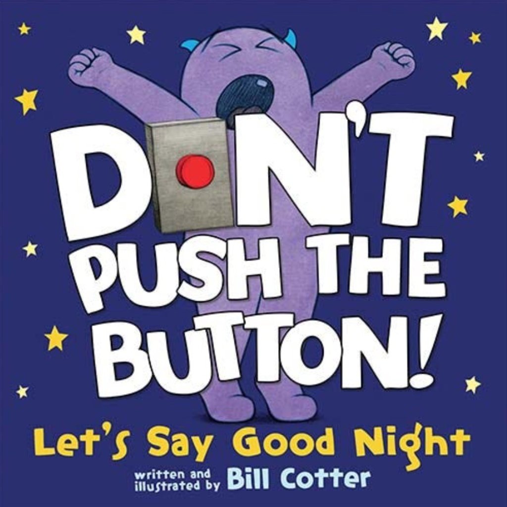 DON’T PUSH THE BUTTON! LET’S SAY GOOD NIGHT