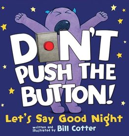 DON’T PUSH THE BUTTON! LET’S SAY GOOD NIGHT
