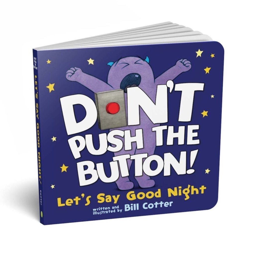 DON’T PUSH THE BUTTON! LET’S SAY GOOD NIGHT