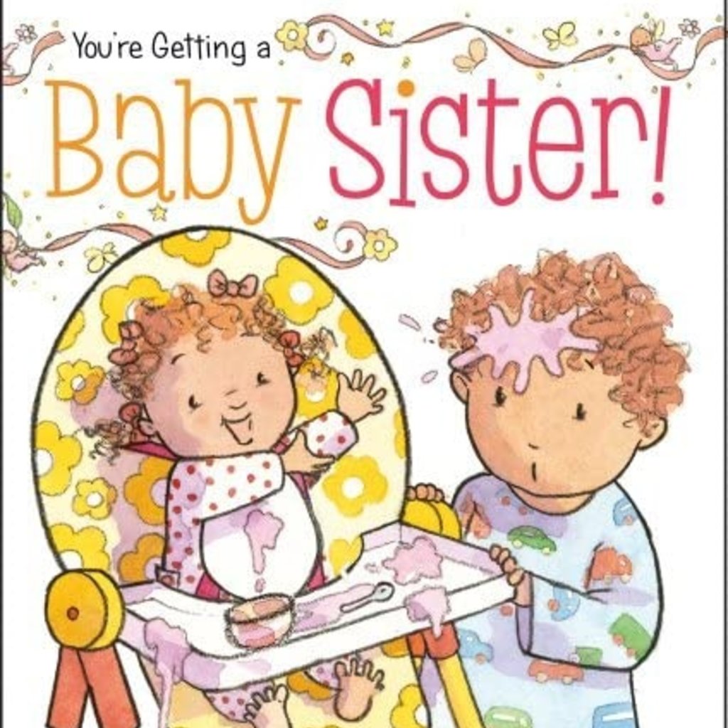 YOU'RE GETTING A BABY SISTER
