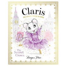 CHRONICLE BOOKS CLARIS: THE SECRET CROWN