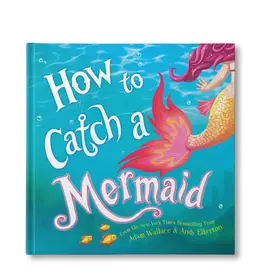 HOW TO CATCH A MERMAID
