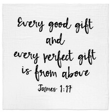 MODERN BURLAP MUSLIN SWADDLE - EVERY GOOD GIFT (JAMES 1:17 )