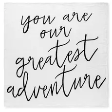 MODERN BURLAP MUSLIN SWADDLE - YOU ARE OUR GREATEST ADVENTURE