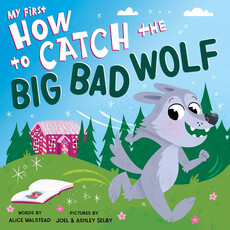 SOURCEBOOKS MY 1ST HOW TO CATCH THE BIG BAD WOLF
