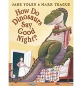 SCHOLASTIC HOW DO DINOSAURS SAY GOOD NIGHT?