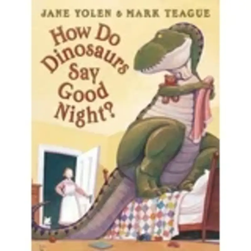 SCHOLASTIC HOW DO DINOSAURS SAY GOOD NIGHT?
