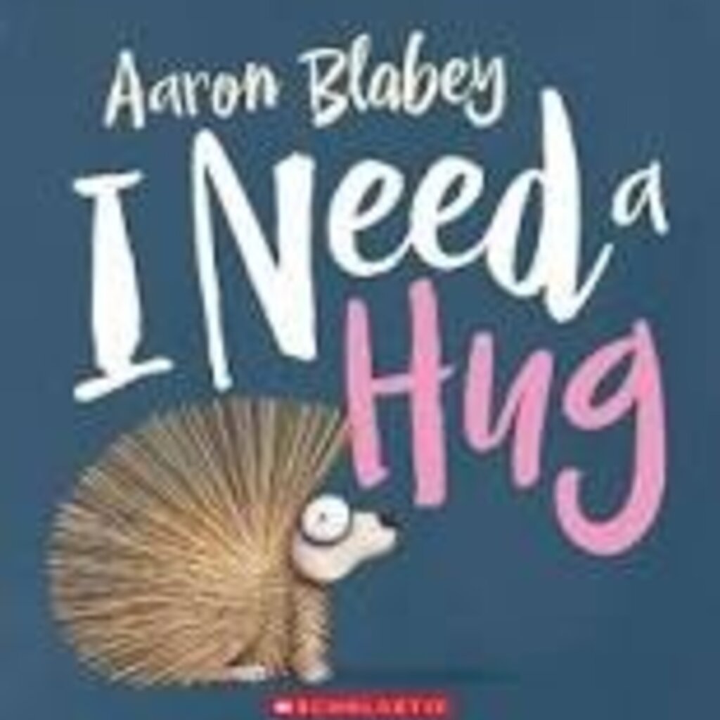 SCHOLASTIC I NEED A HUG