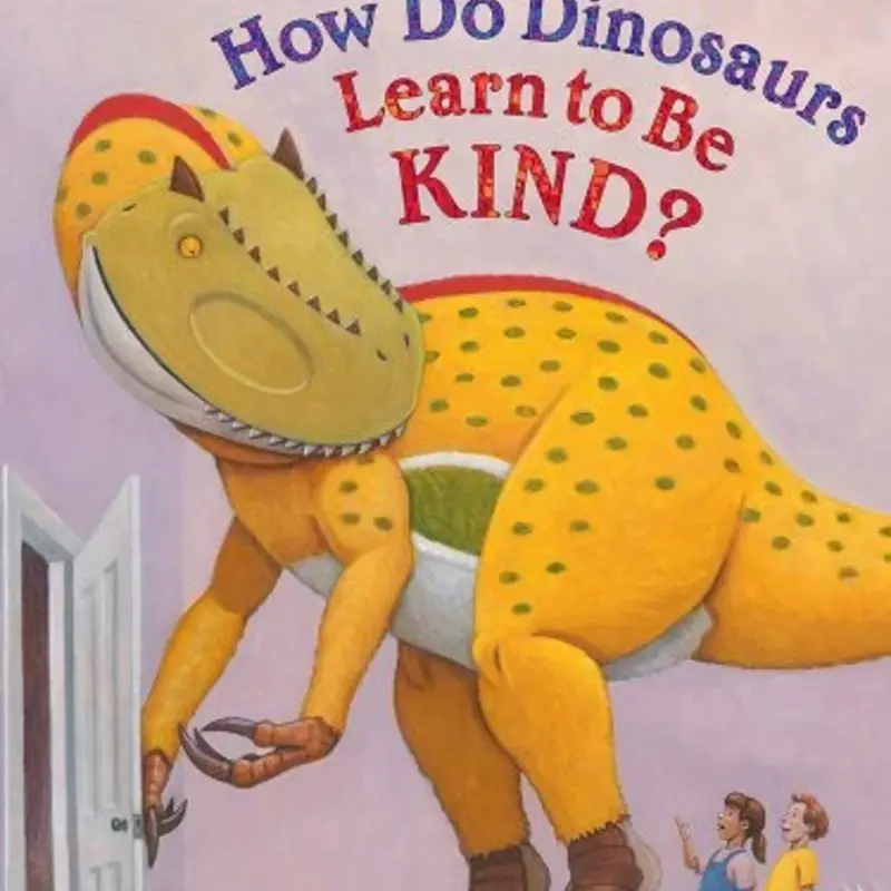 SCHOLASTIC HOW DO DINOSAURS LEARN TO BE KIND?