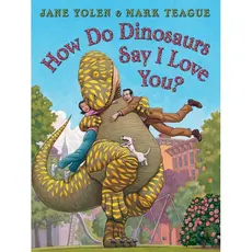 SCHOLASTIC HOW DO DINOSAURS SAY I LOVE YOU