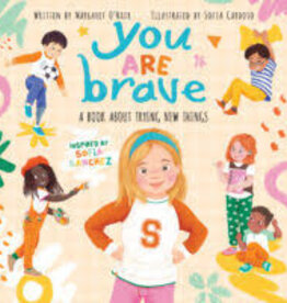 SCHOLASTIC YOU ARE BRAVE (SOFIA SANCHEZ PICTURE BOOK)