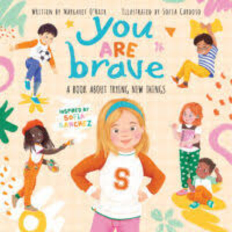 SCHOLASTIC YOU ARE BRAVE (SOFIA SANCHEZ PICTURE BOOK)