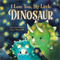 SOURCEBOOKS I LOVE YOU, MY LITTLE DINOSAUR
