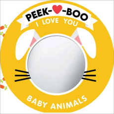 SOURCEBOOKS PEEK A BOO. I LOVE YOU! BABY ANIMALS