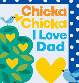 CHICKA CHICKA I LOVE DAD