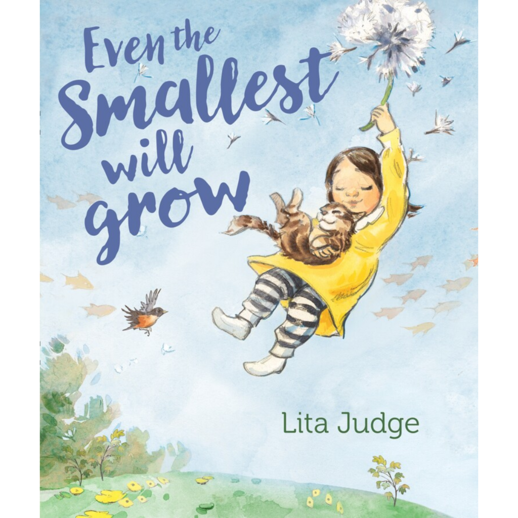 EVEN THE SMALLEST WILL GROW