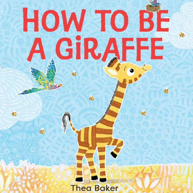 HOW TO BE A GIRAFFE