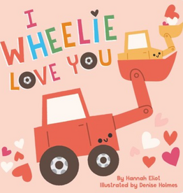 I WHEELIE LOVE YOU