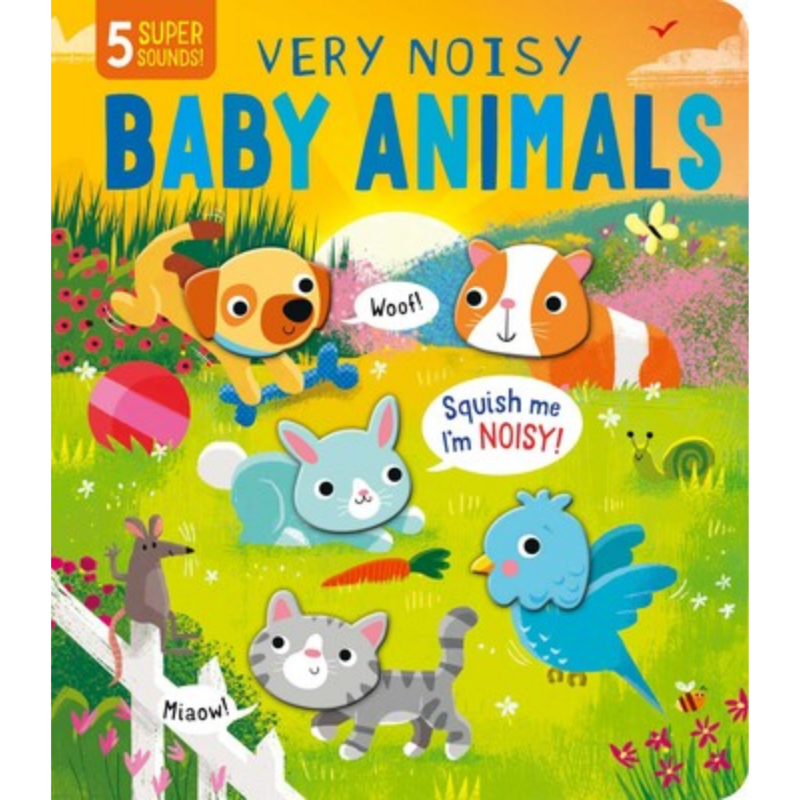 SQUISHY SOUNDS:  VERY NOISY BABY ANIMALS