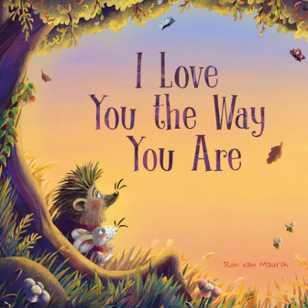 I LOVE YOU THE WAY YOU ARE