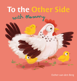 TO THE OTHER SIDE WITH MOMMY