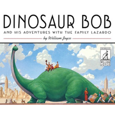 SIMON AND SCHUSTER DINOSAUR BOB AND HIS ADVENTURES WITH THE FAMILY LAZARDO by William Joyce