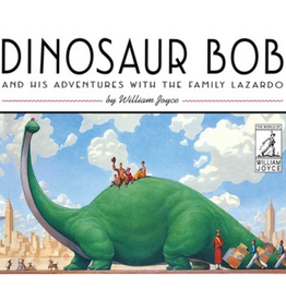SIMON AND SCHUSTER DINOSAUR BOB AND HIS ADVENTURES WITH THE FAMILY LAZARDO by William Joyce