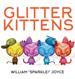 GLITTER KITTENS by William "Sparkle" Joyce