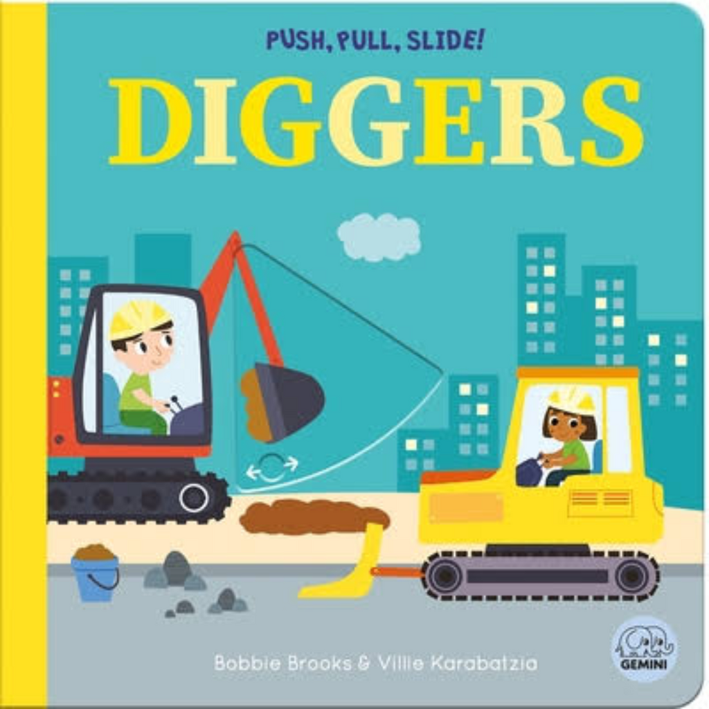 PUSH, PULL, SLIDE!  DIGGERS