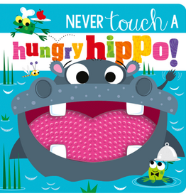 NEVER TOUCH A HUNGRY HIPPO!