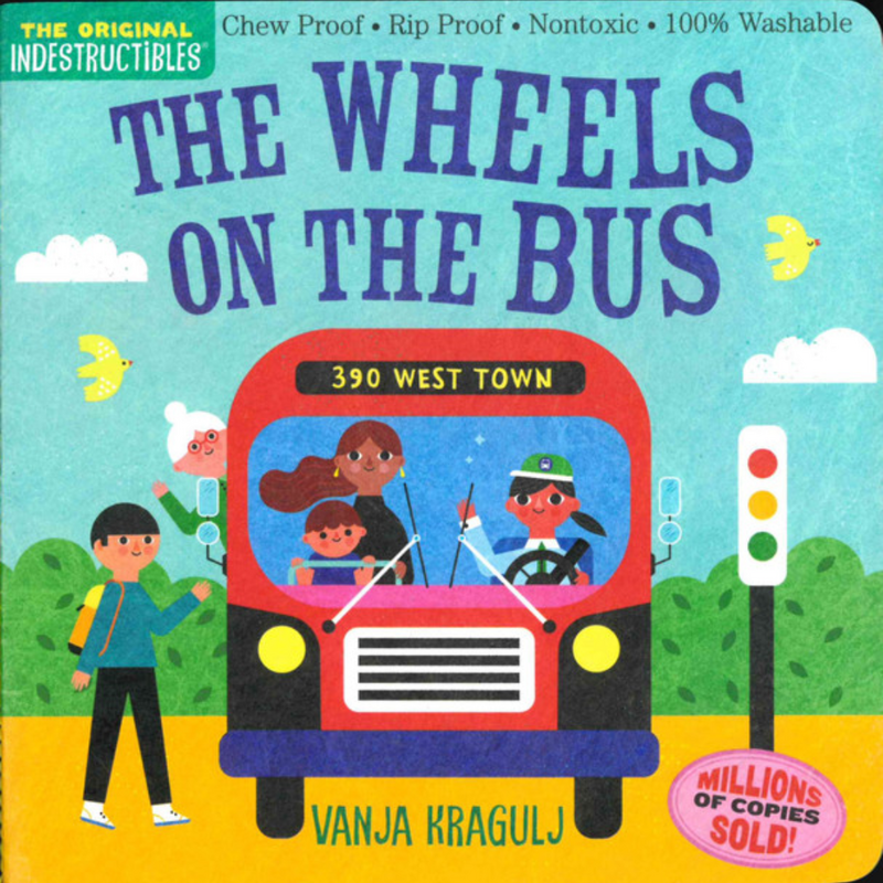THE ORIGINAL INDESTRUCTIBLES:  The Wheels On The Bus