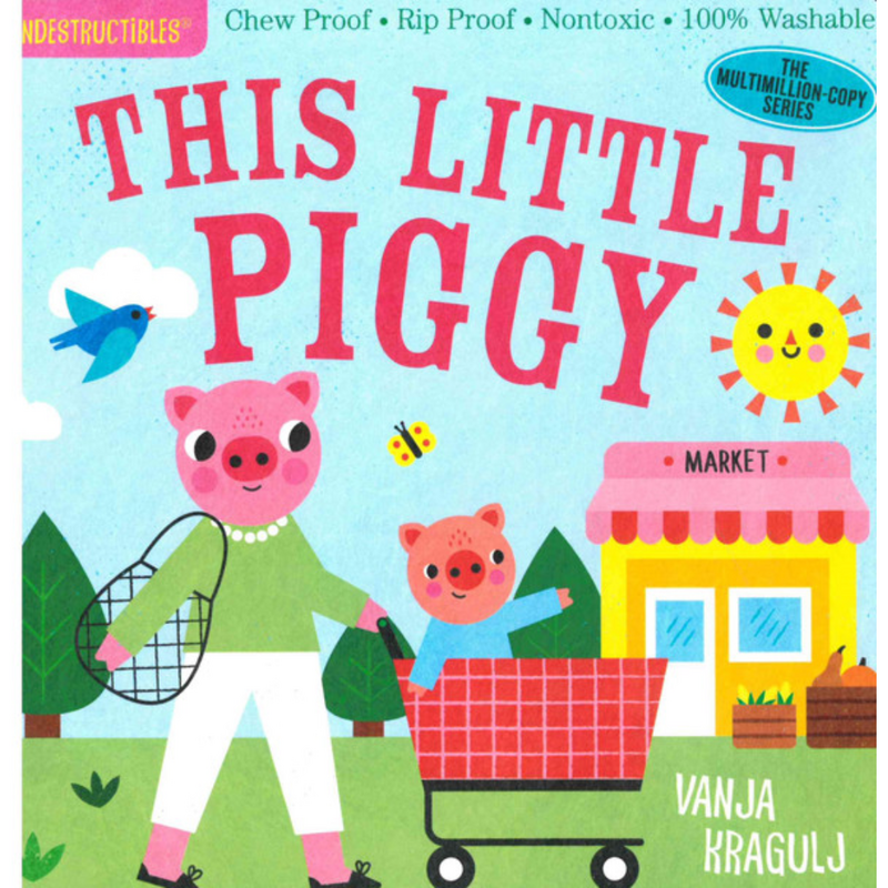 THE ORIGINAL INDESTRUCTIBLES:  This Little Piggy