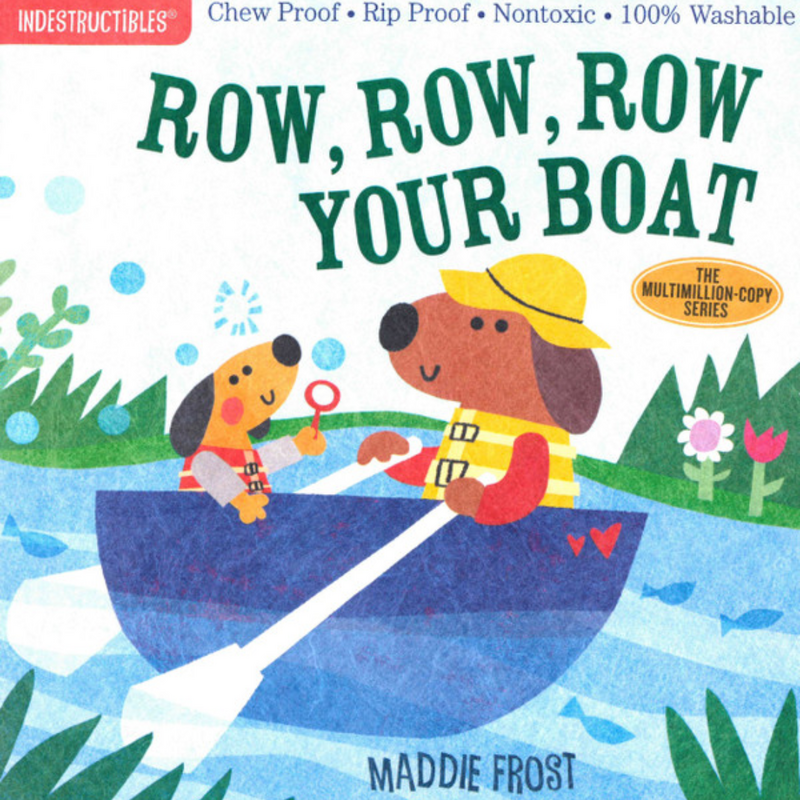 THE ORIGINAL INDESTRUCTIBLES:  Row, Row, Row Your Boat