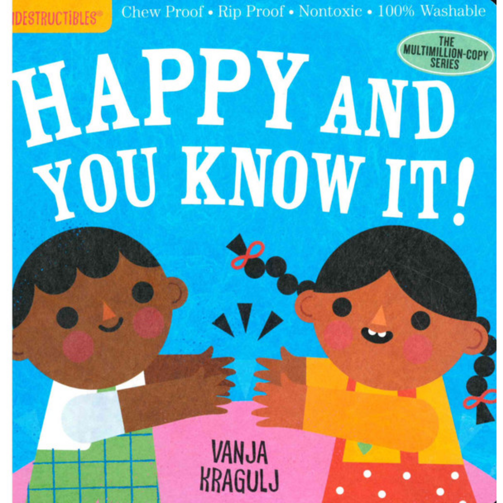 THE ORIGINAL INDESTRUCTIBLES:  Happy and You Know It!