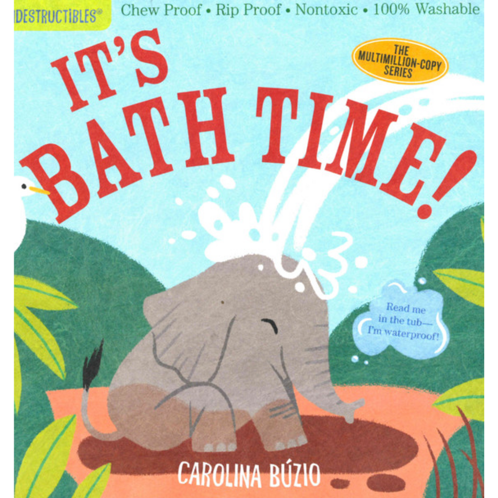 THE ORIGINAL INDESTRUCTIBLES:  It's Bath Time!