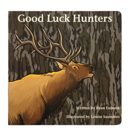 Mossy Oak Edition Good Luck Hunters Children's Book