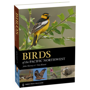 BIRDS OF THE  PACIFIC NORTHWEST - TIMBER PRESS FIELD GUIDE