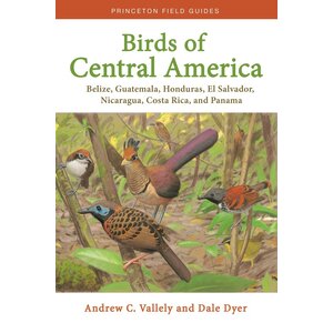 BIRDS OF CENTRAL AMERICA: Belize, Guatemala, Honduar, El Salvador, Nicaragua, Costa Rica, and Panama